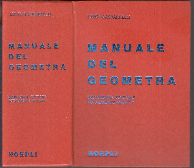 LZ- MANUALE DEL GEOMETRA - LUIGI GASPARRELLI - HOEPLI --- 1973 - C - ZFS200
