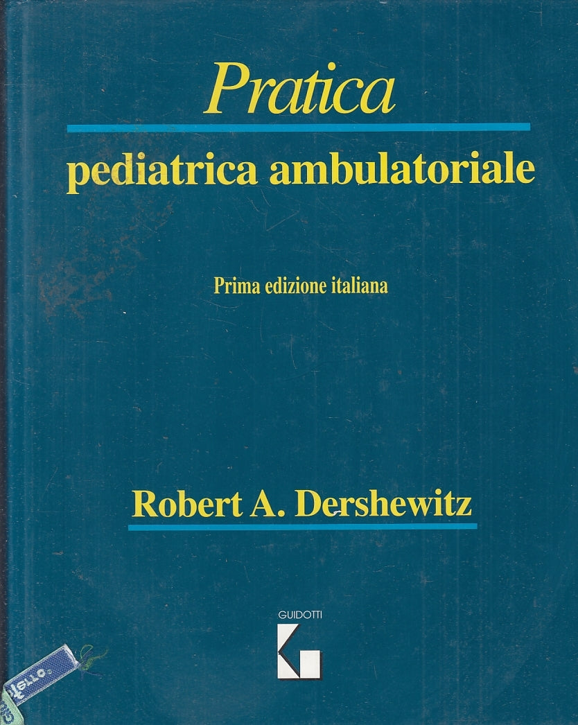 LQ- PRATICA PEDIATRICA AMBULATORIALE - DERSHEWITZ - GUIDOTTI --- 1997- C- YFS803