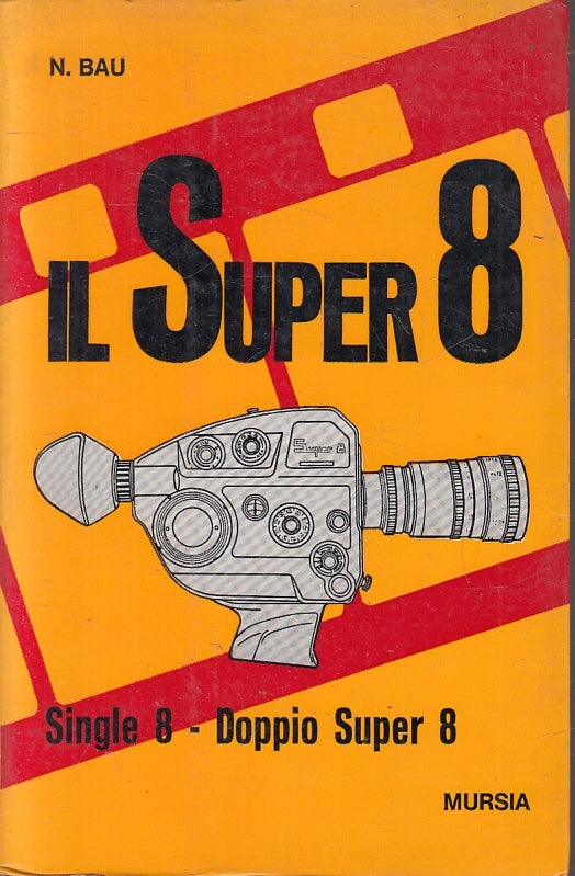LZ- IL SUPER 8 - N. BAU - MURSIA - IL BIVIO GRANDI MANUALI 34 -- 1968- B- ZFS239