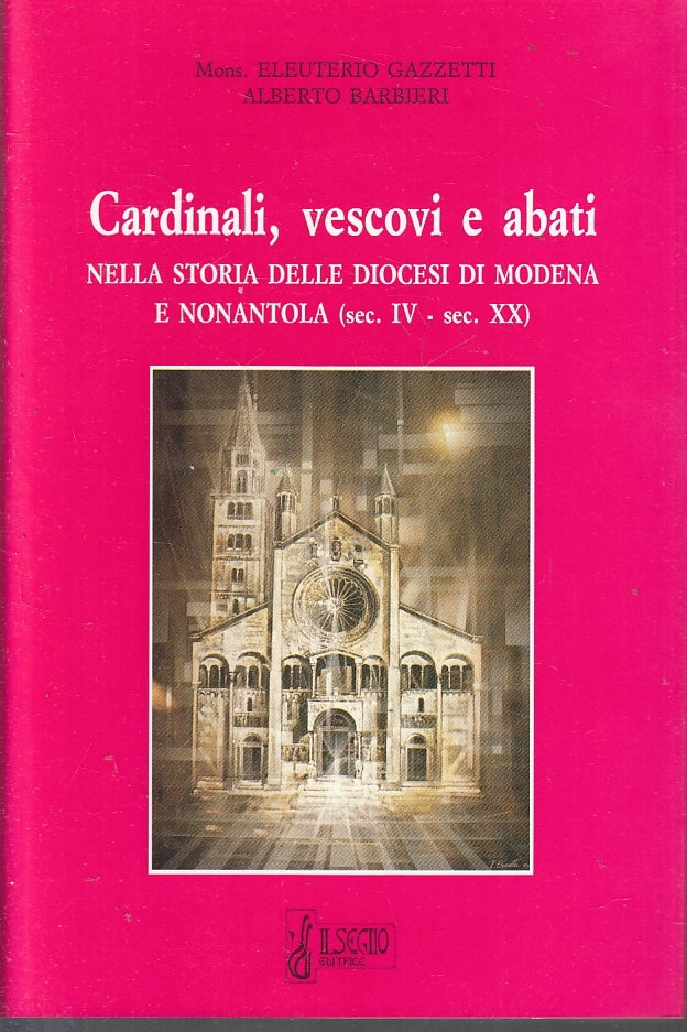 Cardinali vescovi e abati Modena Nonantola- Gazzetti Barbieri- Il segno- ZFS214