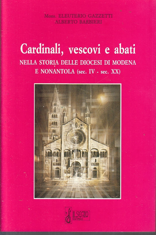 Cardinali vescovi e abati Modena Nonantola- Gazzetti Barbieri- Il segno- ZFS214