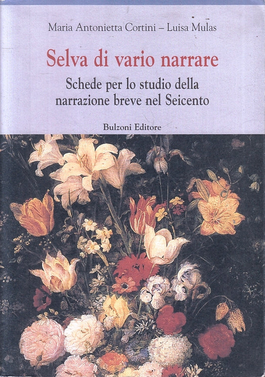 SELVA DI VARIO NARRARE SCHEDE - CORTINI MULAS - BULZONI --- 2000 - B- ZFS165
