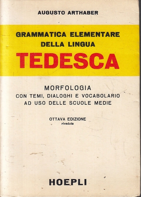 LZ- GRAMMATICA ELEMENTARE LINGUA TEDESCA - ARTHABER - HOEPLI --- 1992- B- ZFS165