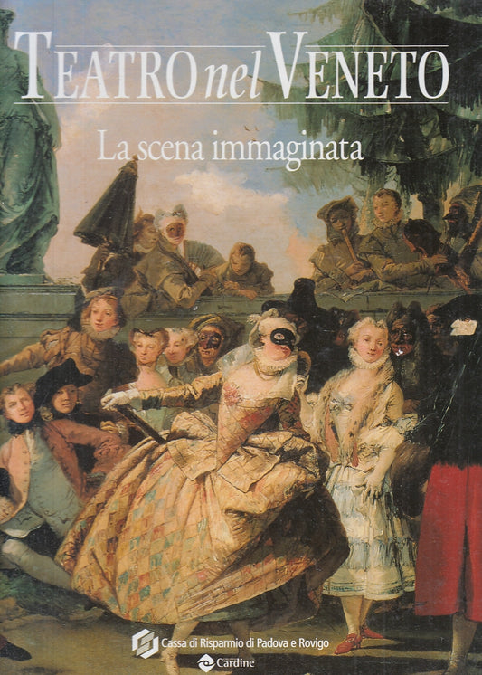 LT- TEATRO NEL VENETO LA SCENA IMMAGINARIA CON CD ----- 2003 - C - ZFS764