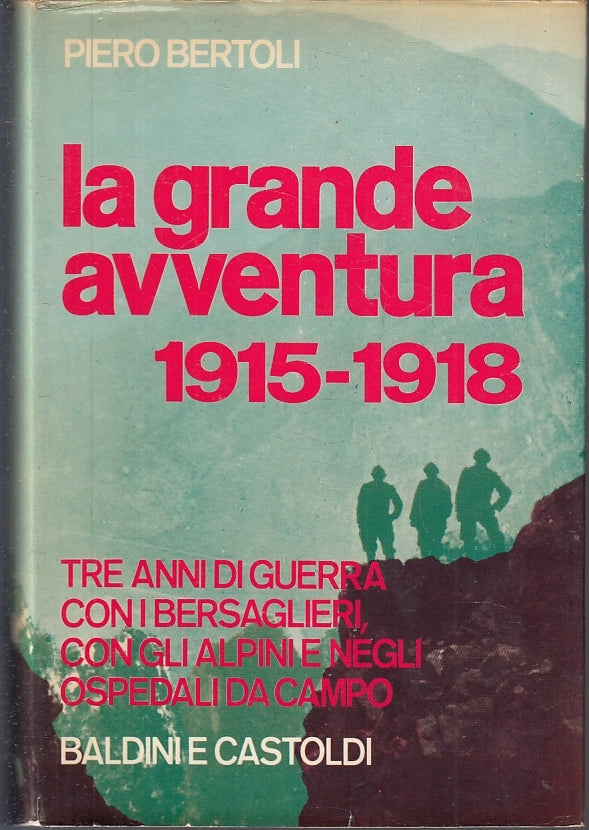 LS- LA GRANDE AVVENTURA 1915/1918- BERTOLI- BALDINI CASTOLDI--- 1969- CS- ZFS638