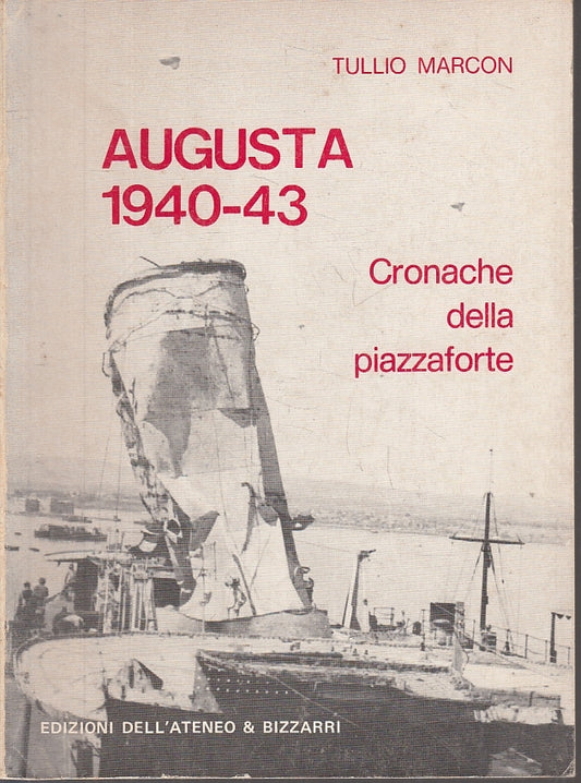 LS- AUGUSTA 1940/43 CRONACHE DELLA PIAZZAFORTE - TULLIO MARCON ----- B - ZFS2