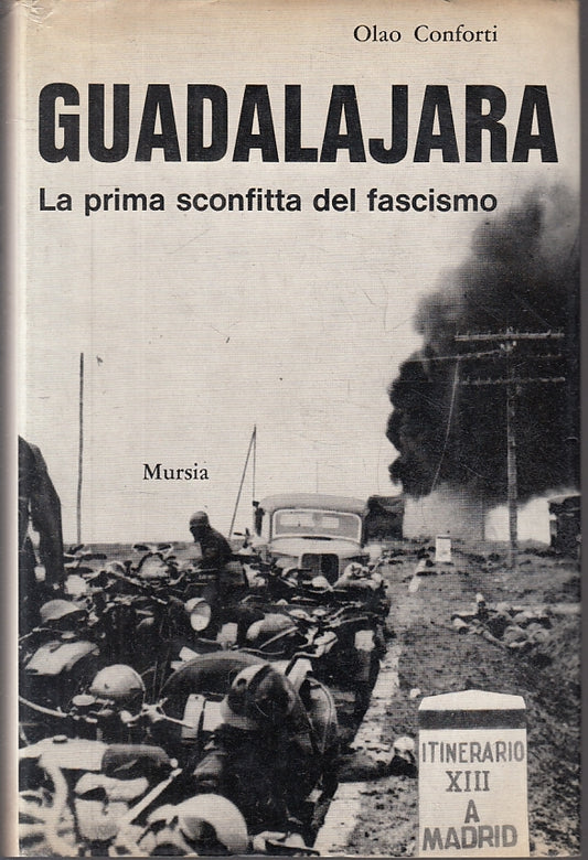 LS- GUADALAJARA PRIMA SCONFITTA DEL FASCISMO- OLAO CONFORTI- MURSIA---- CS- ZFS2