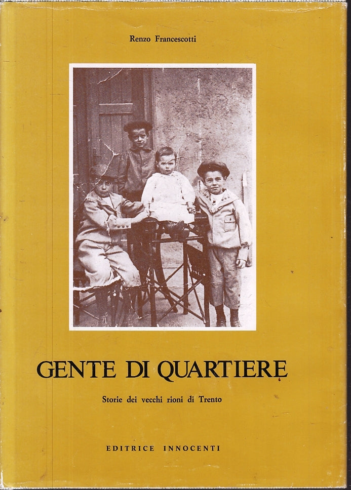 LS- GENTE DI QUARTIERE STORIE VECCHI RIONI TRENTOI- FRANCESCOTT-- 1980- CS- ZFS2