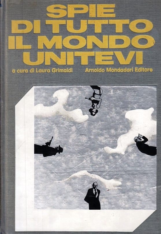 LG- SPIE DI TUTTO IL MONDO UNITEVI - GRIMALDI - MONDADORI --- 1974 -  C - ZFS419