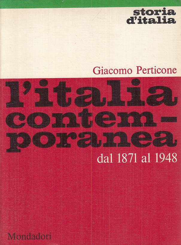 LS- L'ITALIA CONTEMPORANEA 1871/1948- PERTICONE- MONDADORI --- 1968 - B - YTS382