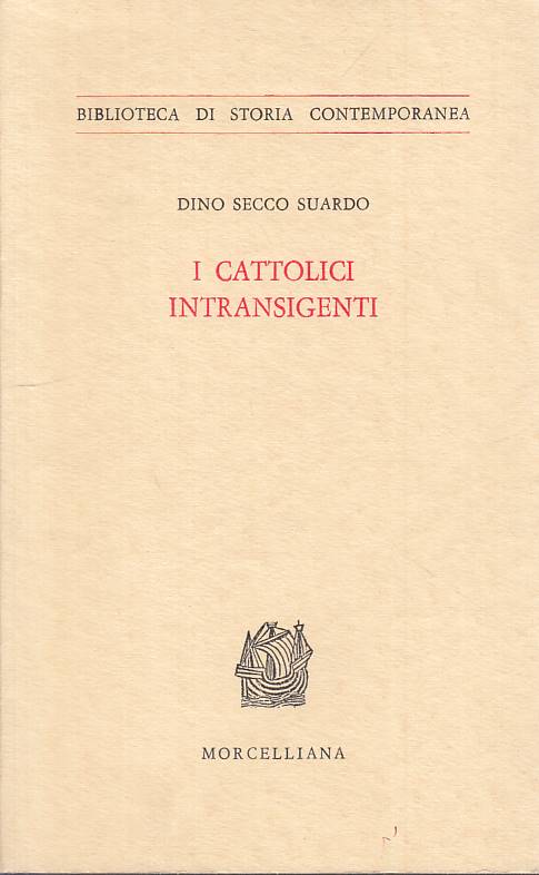 LS- I CATTOLICI INTRANSIGENTI - SUARDO - MORECELLIANA --- 1962 - B - YTS430