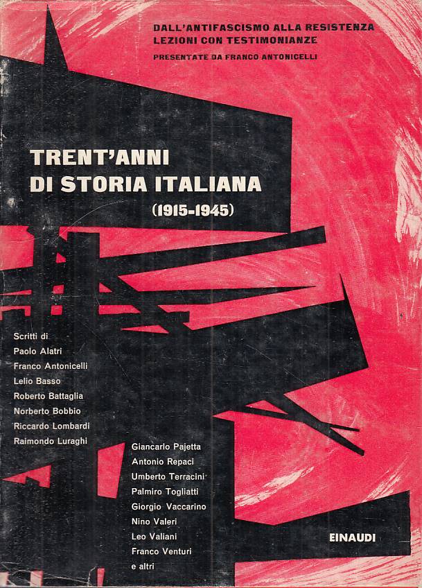 LS- TRENT'ANNI DI STORIA ITALIANA 1915/1945 -- EINAUDI --- 1961 - BS - YTS586