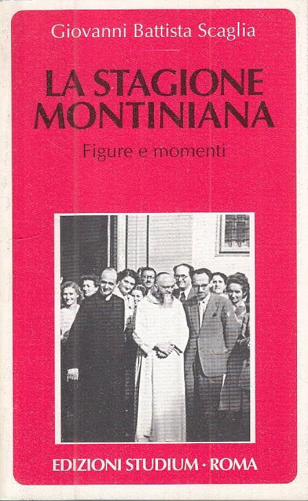 LS- LA STAGIONE MONTINIANA FIGURE MOMENTI- SCAGLIA- STUDIUM--- 1993 - B - YTS600
