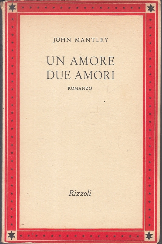 UN AMORE DUE AMORI - JOHN MANTLEY - RIZZOLI - SIDERA -- 1960 - B - ZFS642