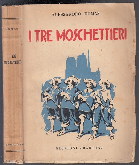 I TRE MOSCHETTIERI - ALESSANDRO DUMAS - BARION --- 1946 - B - ZFS288
