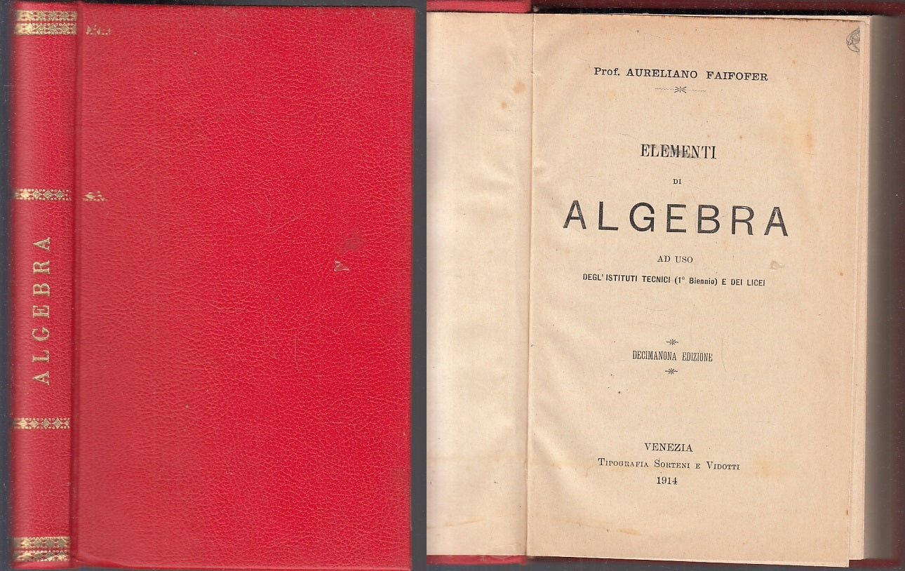 LZ- ELEMENTI DI ALGEBRA - AURELIO FAIFOFER- SORTENI E VIDOTTI--- 1914- C- ZFS288
