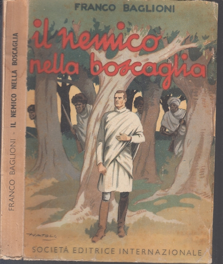 IL NEMICO NELLA BOSCAGLIA - FRANCO BAGLIONI NATOLI - SEI --- 1943- B- ZFS288