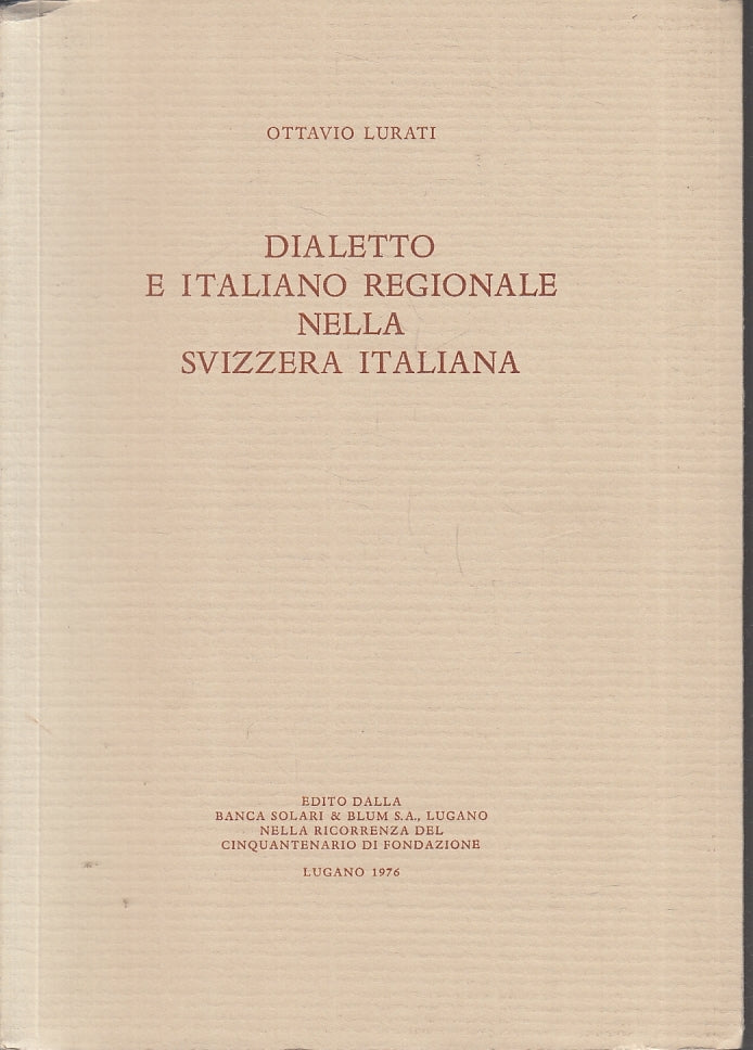 LZ- DIALETTO E ITALIANO REGIONALE SVIZZERA ITALIANA - LURATI---- 1976- B- ZFS288