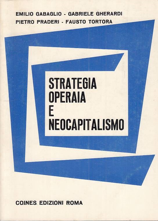 LS- STRATEGIA OPERAIA E NEOCAPITALISMO -- COINES - IDEE NUOVE --- B - YTS480