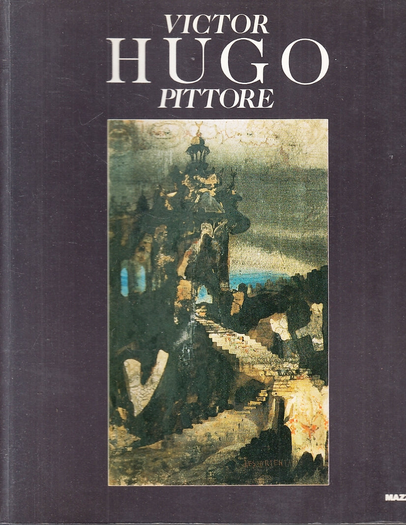 LT- VICTOR HUGO PITTORE CATALOGO MOSTRA -- MAZZOTTA --- 1993 - B - ZFS500