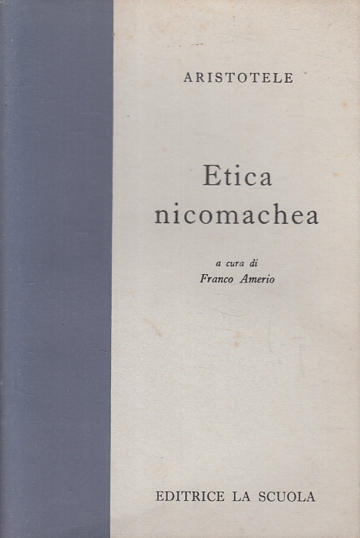 LS- ETICA NICOMACHEA - ARISTOTELE - EDITRICE LA SCUOLA--- 1979- B- ZFS14