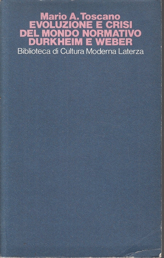 LZ- EVOLUZIONE E CRISI MONDO NORMATIVO DURKHEIM WEBER- TOSCANO- LATERZA- B ZFS83