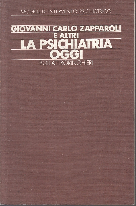 LZ- LA PSICHIATRIA OGGI - ZAPPAROLI - BOLLATI BORINGHIERI --- 1988- B- ZFS83