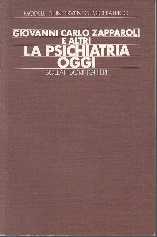 LZ- LA PSICHIATRIA OGGI - ZAPPAROLI - BOLLATI BORINGHIERI --- 1988- B- ZFS83