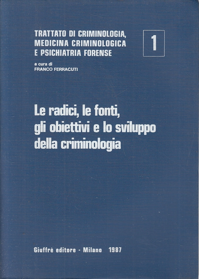 LZ- RADICI FONTI OBIETTIVI SVILUPPO CRIMINOLOGIA 1-- GIUFFRE'--- 1987- B- ZFS410