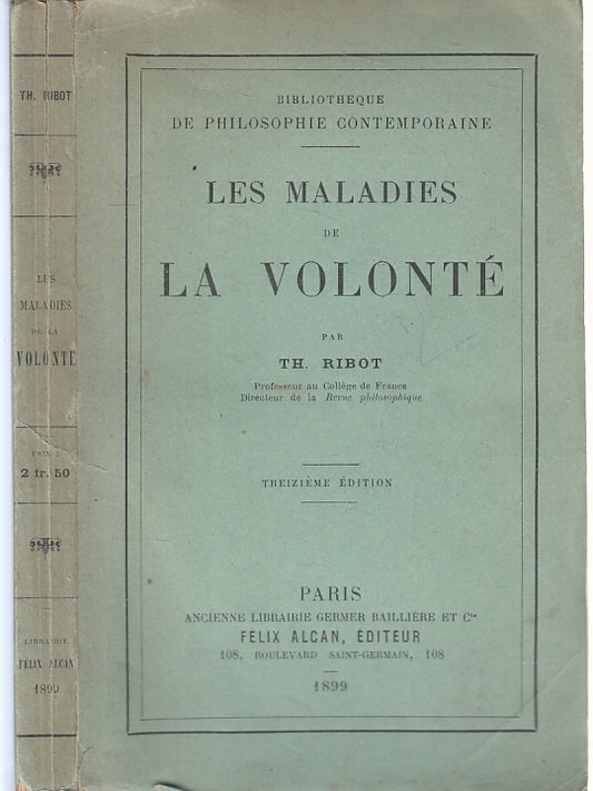 LH- LES MALADIES DE LA VOLONTE'- RIBOT- BIBLIOTHEQUE PHILOSOPHIE- 1899- B-ZFS410