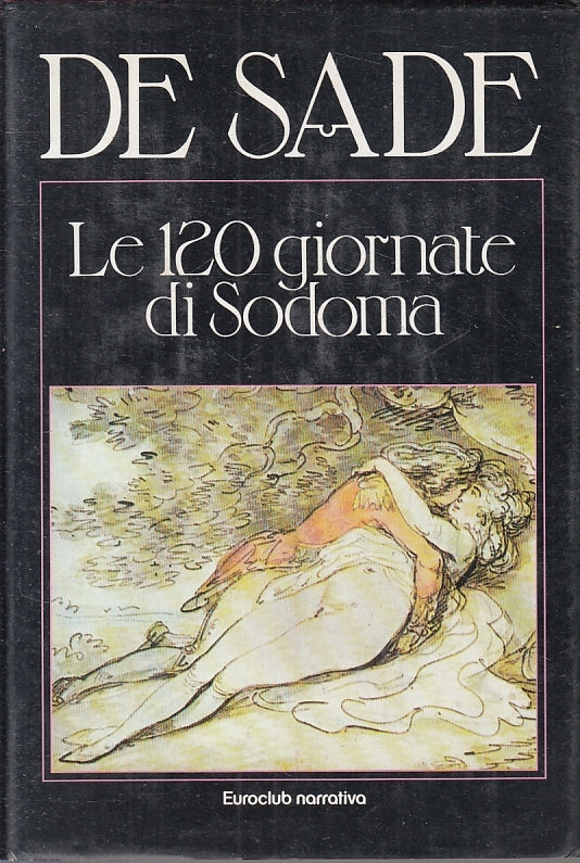 LN- LE 120 GIORNARE DI SODOMA - DE SADE - EUROCLUB - NARRATIVA-- 1980- CS- ZFS83