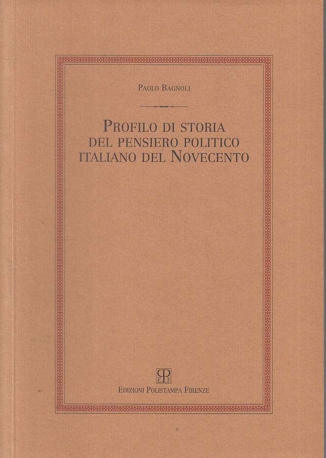 LS- PROFILO STORIA PENSIERO POLITICO ITALIANO NOVECENTO - BAGNOLI- 1995- B- ZTT3