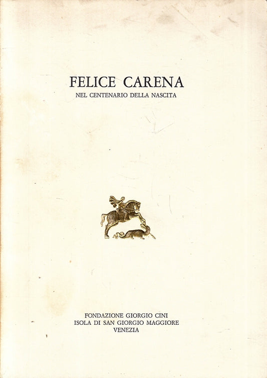 LT- FELICE CARENA NEL CENTENARIO DELLA NASCITA -- GIORGIO CINI--- 1979- B- ZTT37