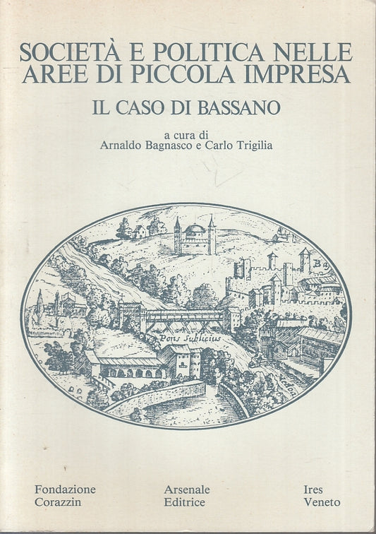 LZ- SOCIETA' E POLITICA PICCOLA IMPRESA IL CASO DI BASSANO ----- 1984- B- ZTT421