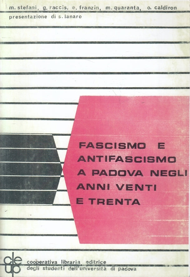 LS- FASCISMO E ANTIFASCISMO A PADOVA NEGLI ANNI VENTI E TRENTA - 1975- B- ZTT421