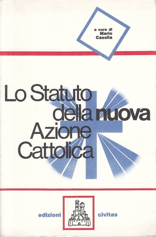 Lo statuto della nuova Azione Cattolica - Mario Casella - Civitas - ZFS109