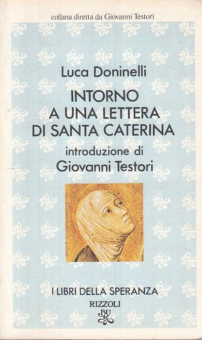 LS- INTORNO A LETTERA DI SANTA CATERINA- DONINELLI- RIZZOLI--- 1981 - B - ZTS109