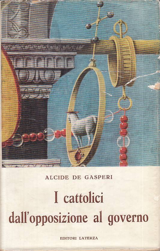 LS- CATTOLICI DALL'OPPOSIZIONE AL GOVERNO- DE GASPERI - LATERZA--- - CS - ZTS219
