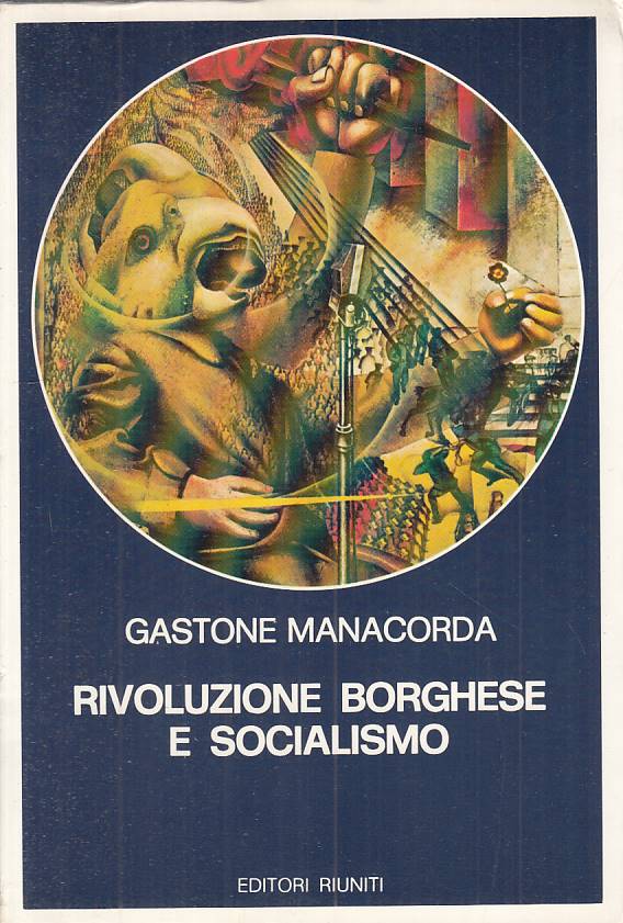LS- RIVOLUZIONE BORGHESE E SOCIALISMO - MANACORDA - RIUNITI--- 1975 - B - YTS629