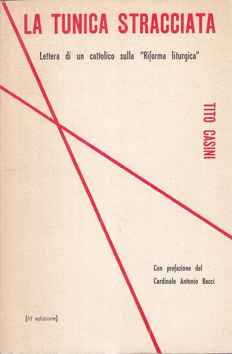 LS- LA TUNICA STRACCIATA "RIFORMA LITURGICA"- TITO CASINI- SATES ---- B - YTS331