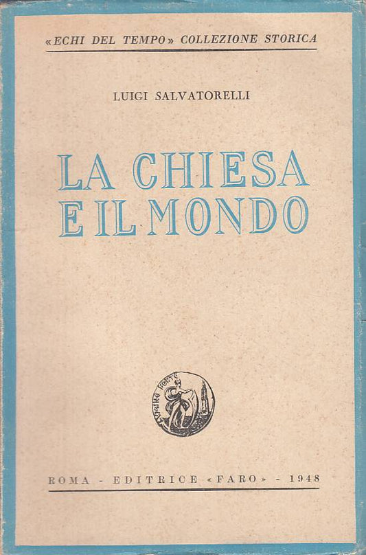 LS- LA CHIESA E IL MONDO - SALVATORELLI - FARO --- 1948 - B - YTS183