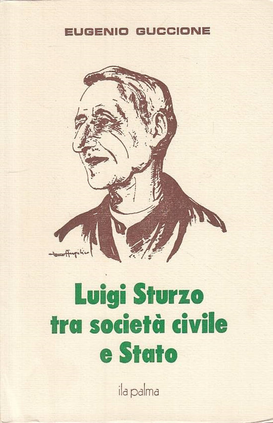 LS- LUIGI STURZO TRA SOCIETA' CIVILE E STATO -- ILA PALMA --- 1987 - B - YTS183