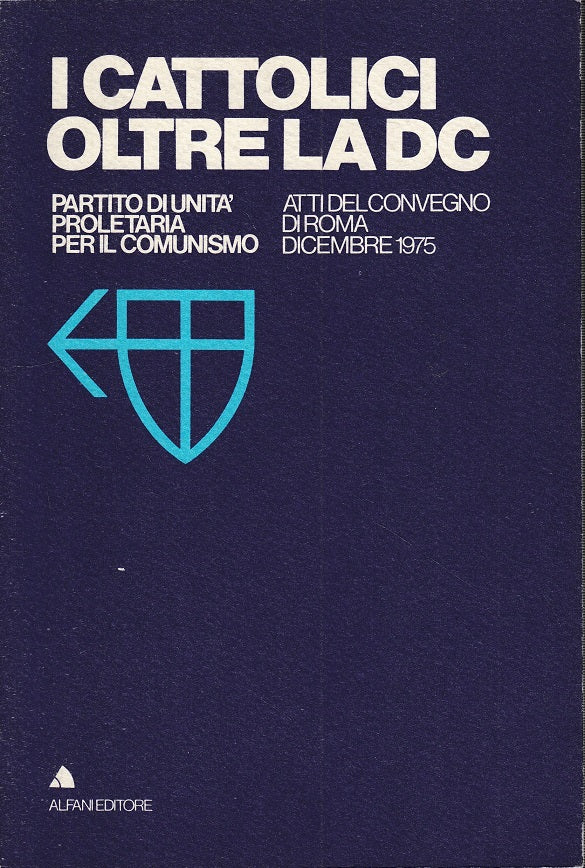 LS- I CATTOLICI OLTRE AL DC UNITA' PROLETARIA -- ALFANI --- 1976 - B - YTS331