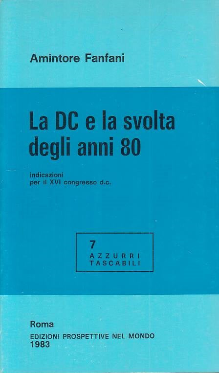 LS- LA DC E LA SVOLTA DEGLI ANNI 80 - FANFANI - ROMA --- 1983 - B - YTS23