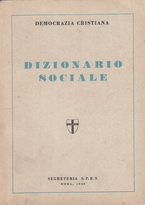 LS- DIZIONARIO SOCIALE DEMOCRAZIA CRISTIANA -- SPES ROMA --- 1946 - B - YTS23