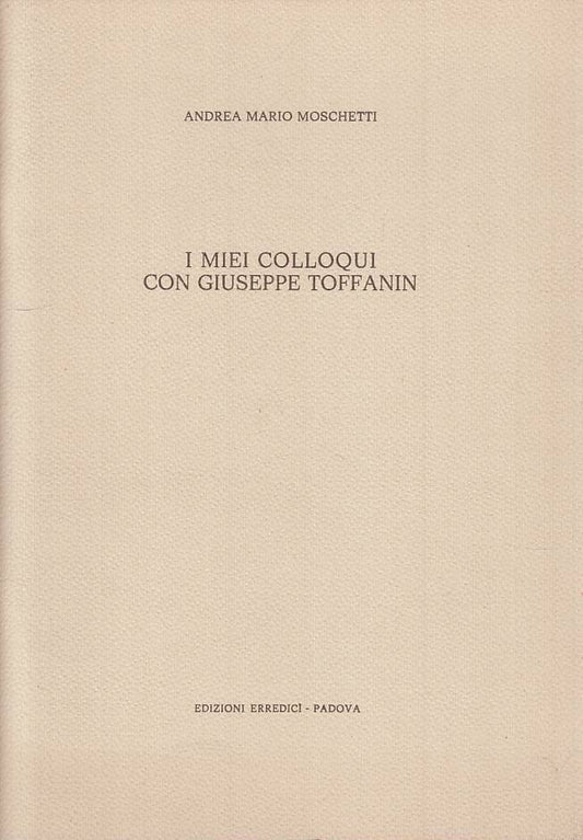 LS- I MIEI COLLOQUI CON GIUSEPPE TOFFANIN - MOSCHETTI - RDC --- 1982 - B - YTS8