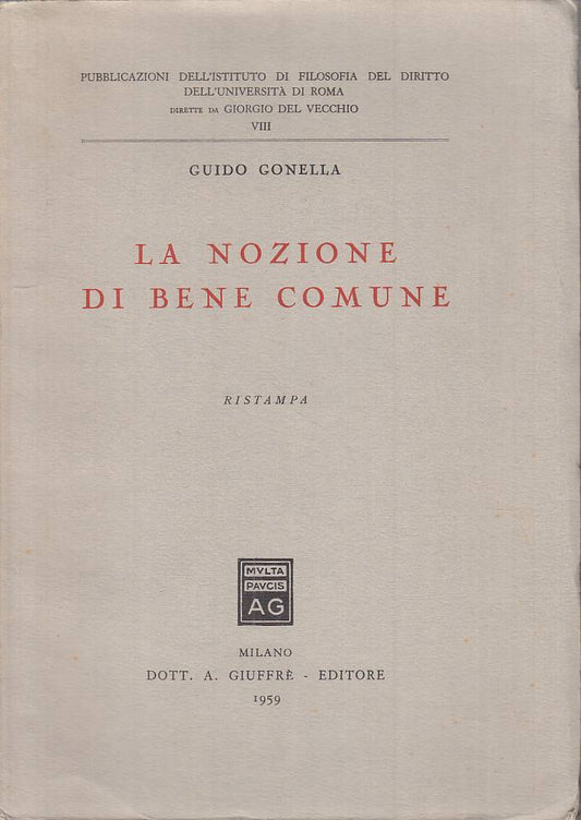 LS- LA NOZIONE DI BENE COMUNE - GUIDO GONELLA - GIUFFRE' ---- B - YTS8