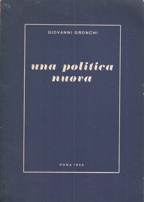 LS- UNA POLITICA NUOVA - GRONCHI - POLITICA SOCIALE ROMA --- 1955 - B - YTS8