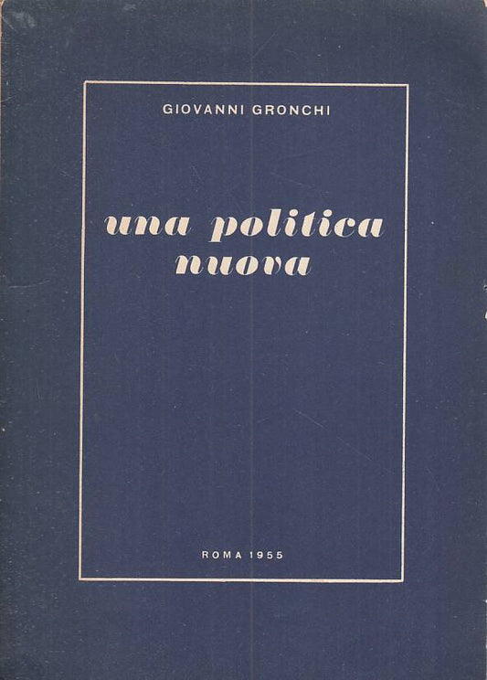 LS- UNA POLITICA NUOVA - GRONCHI - POLITICA SOCIALE ROMA --- 1955 - B - YTS8