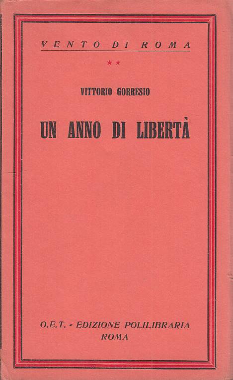 LS- UN ANNO DI LIBERTA' - GORRESIO - ROMA --- 1945 - B - YTS7